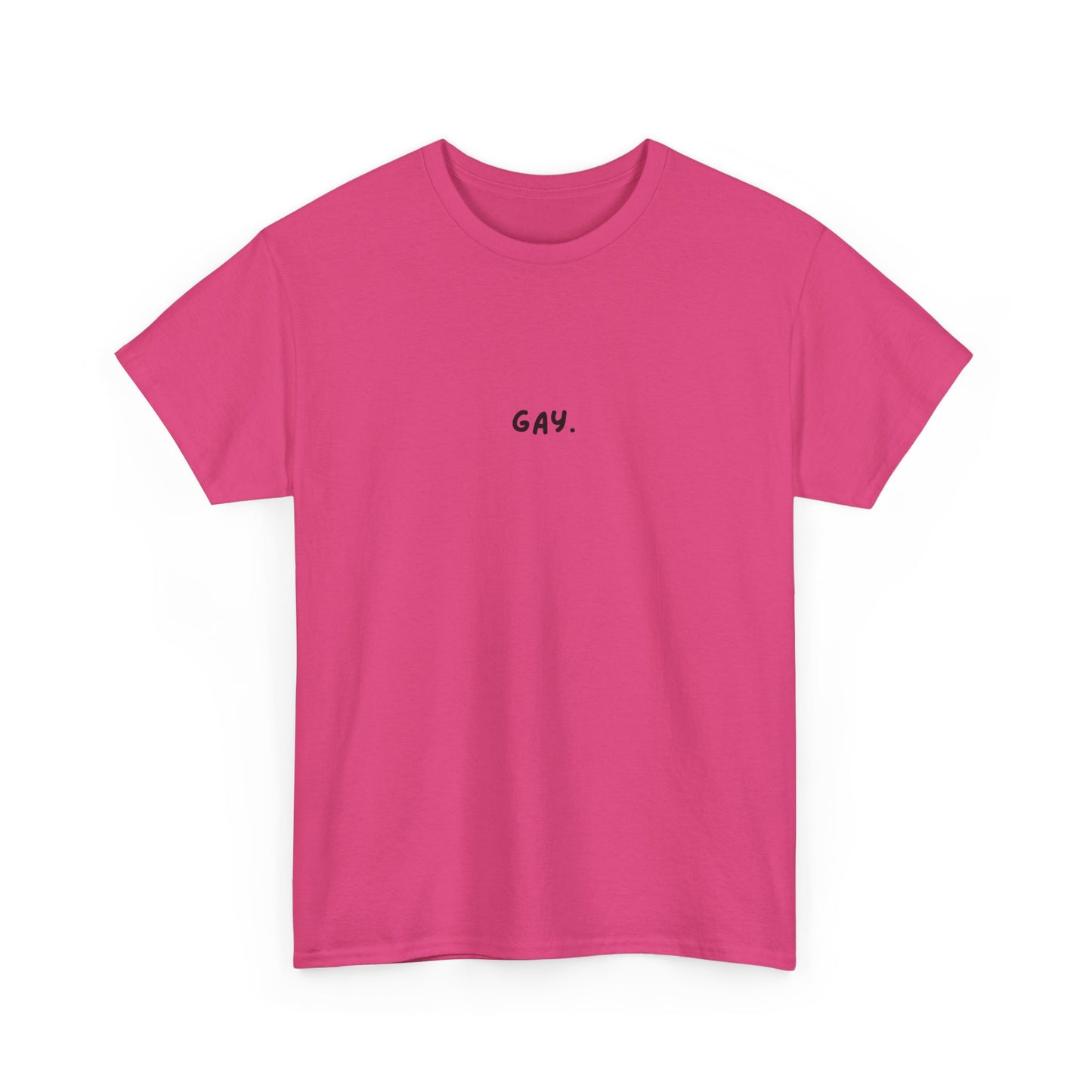 'GAY.' Tee
