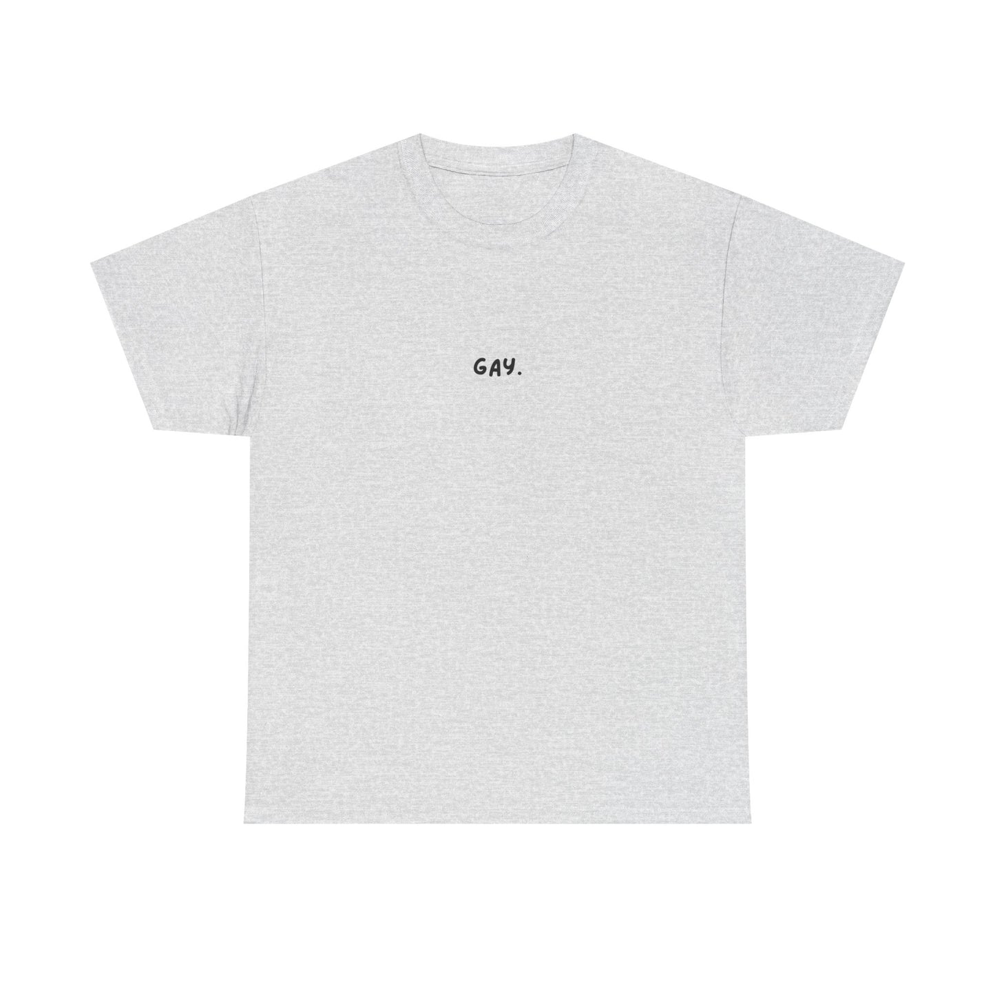 'GAY.' Tee