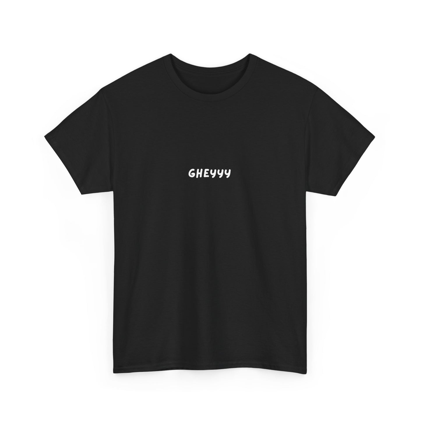 Subtle "GHEYYY" Tee
